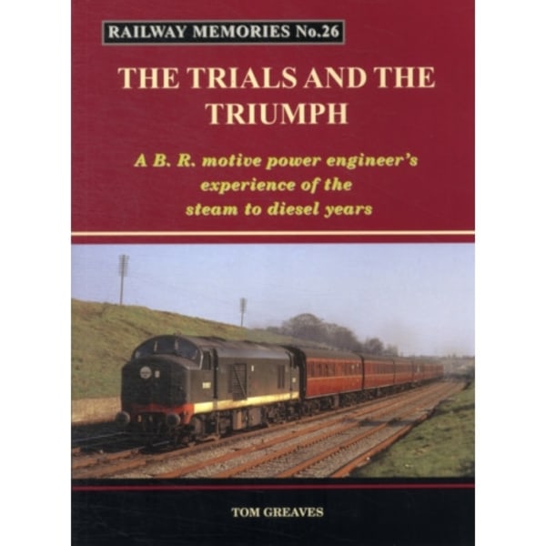 Railway Memories the Trials and the Triumph (häftad, eng)