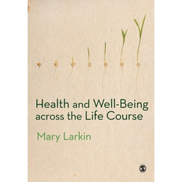 Health and Well-Being Across the Life Course (häftad, eng)