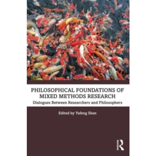 Philosophical Foundations of Mixed Methods Research (häftad, eng)