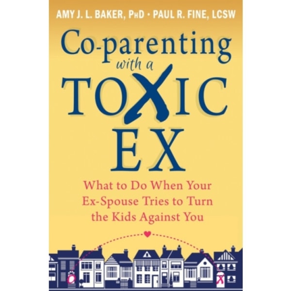 Co-parenting with a Toxic Ex (häftad, eng)