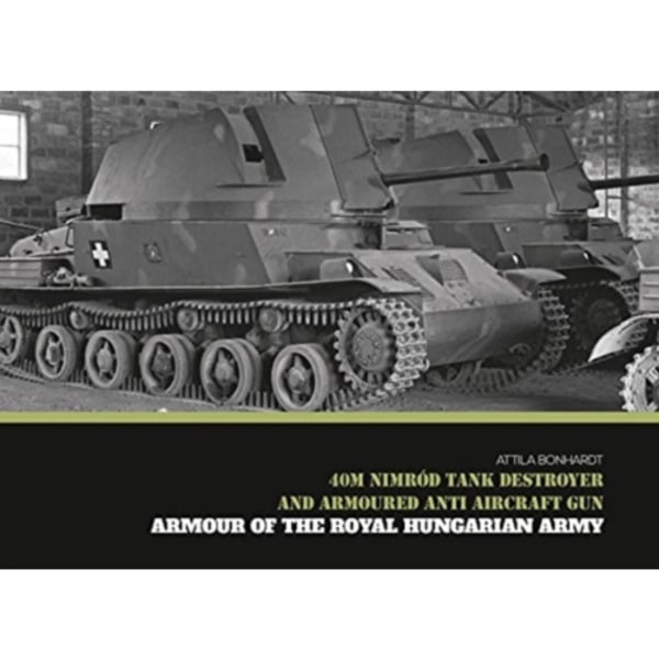 40M Nimrod Tank Destroyer and Armoured Anti Aircraft Gun (inbunden, eng)