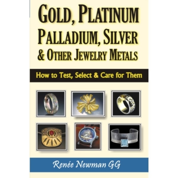 Gold, Platinum, Palladium, Silver & Other Jewelry Metals (häftad, eng)