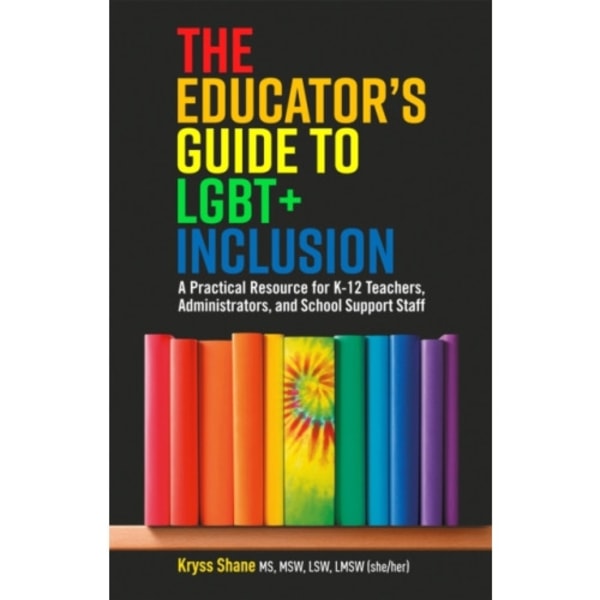 The Educator's Guide to LGBT+ Inclusion (häftad, eng)