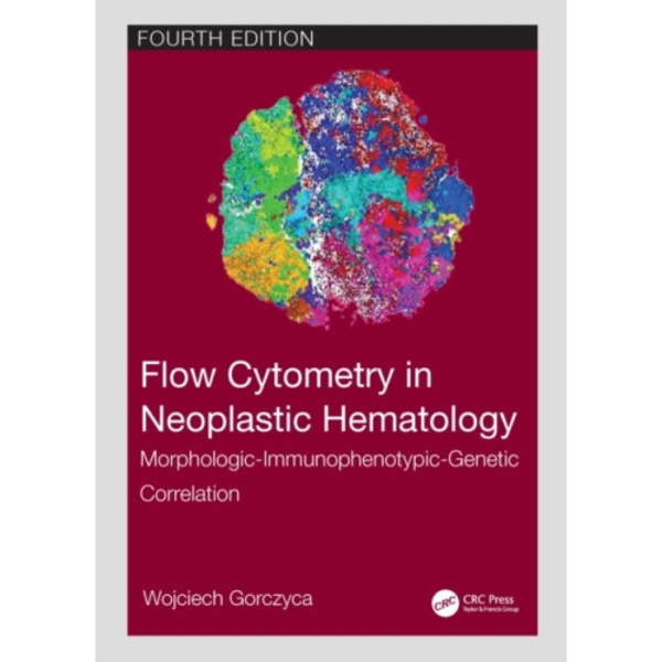 Flow Cytometry in Neoplastic Hematology (inbunden, eng)