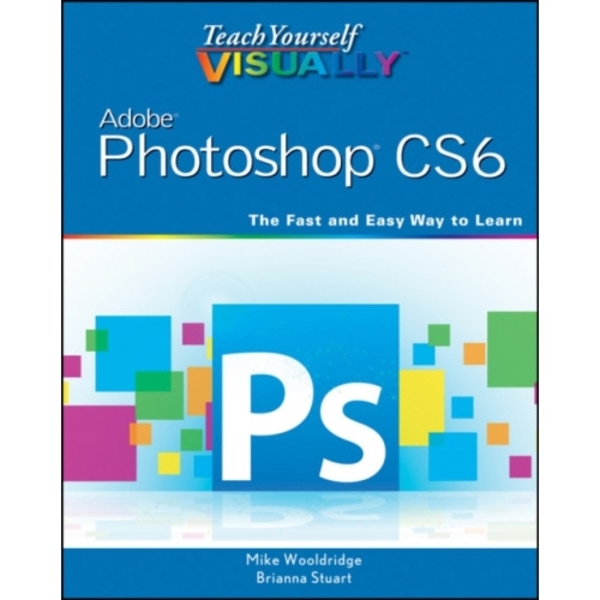 Teach Yourself VISUALLY Adobe Photoshop CS6 (häftad, eng)