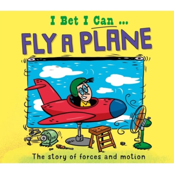 I Bet I Can: Fly a Plane (inbunden, eng)