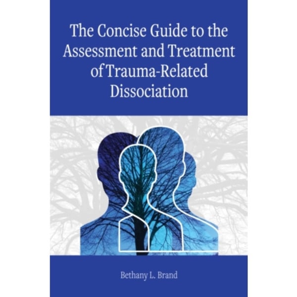 The Concise Guide to the Assessment and Treatment of Trauma-Related Dissociation (häftad, eng)