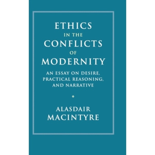 Ethics in the Conflicts of Modernity (inbunden, eng)