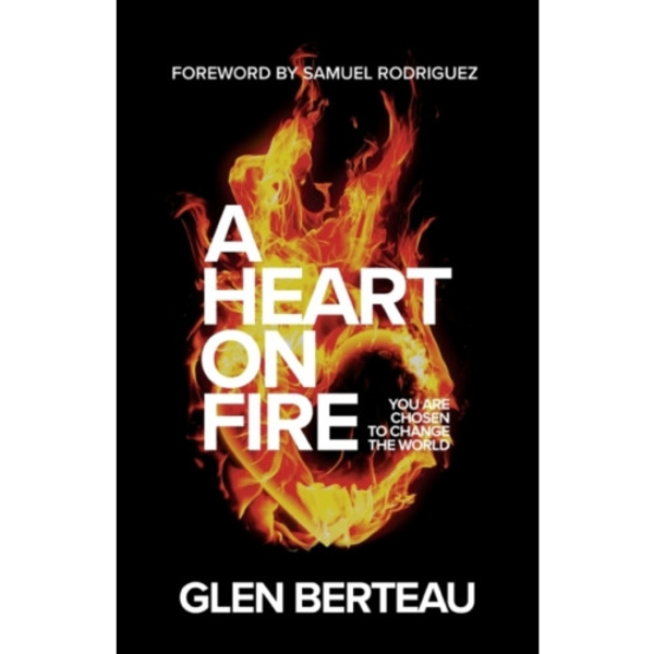 A Heart on Fire – You Are Chosen to Change the World (häftad, eng)