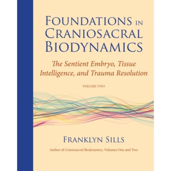 Foundations in Craniosacral Biodynamics, Volume Two (häftad, eng)