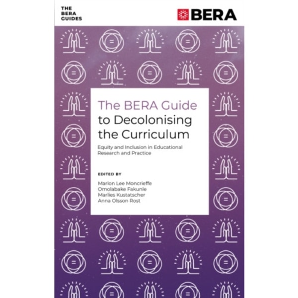 The BERA Guide to Decolonising the Curriculum (häftad, eng)