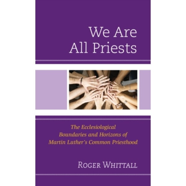We Are All Priests (inbunden, eng)