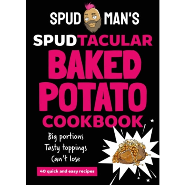 Spud Man's Spudtacular Baked Potato Cookbook (inbunden, eng)