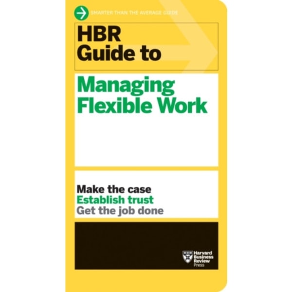 HBR Guide to Managing Flexible Work (HBR Guide Series) (häftad, eng)