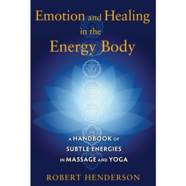 Emotion and Healing in the Energy Body (häftad, eng)