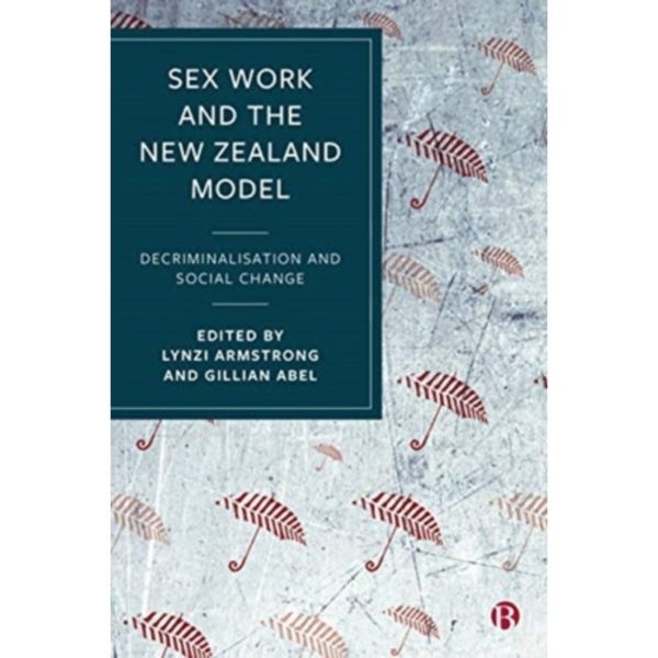 Sex Work and the New Zealand Model (häftad, eng)