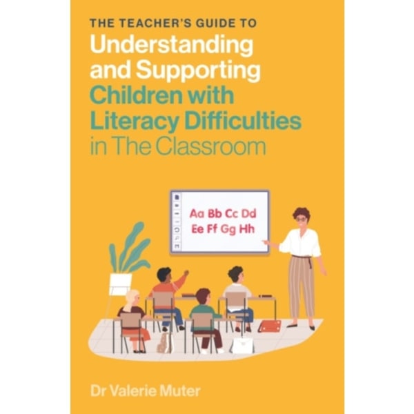 The Teacher's Guide to Understanding and Supporting Children with Literacy Difficulties In The Classroom (häftad, eng)