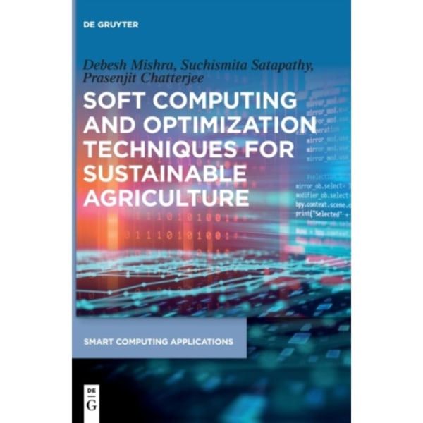 Soft Computing and Optimization Techniques for Sustainable Agriculture (inbunden, eng)