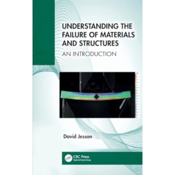 Understanding the Failure of Materials and Structures (inbunden, eng)