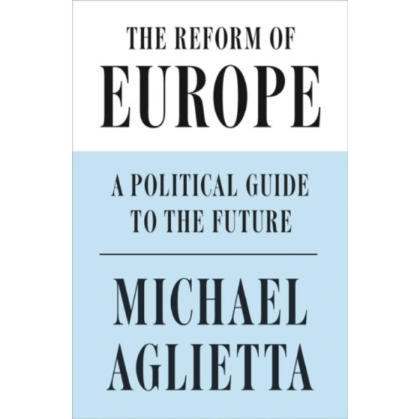 The Reform of Europe (inbunden, eng)