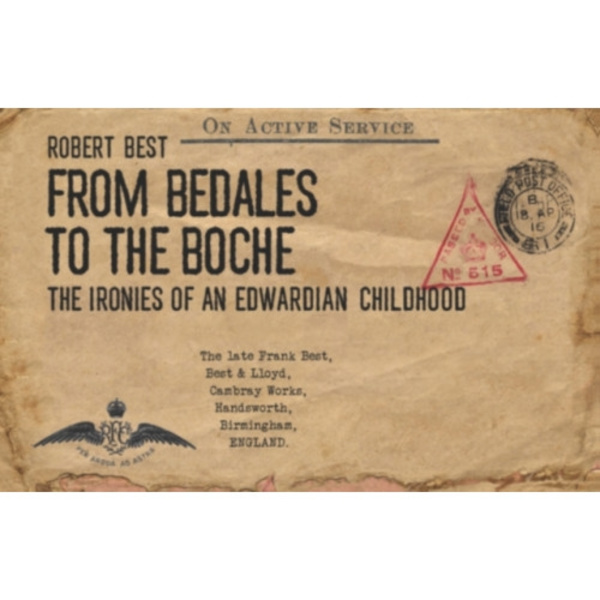 From Bedales to the Boche (häftad, eng)