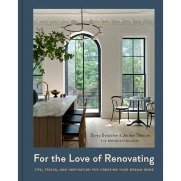 For the Love of Renovating (inbunden, eng)
