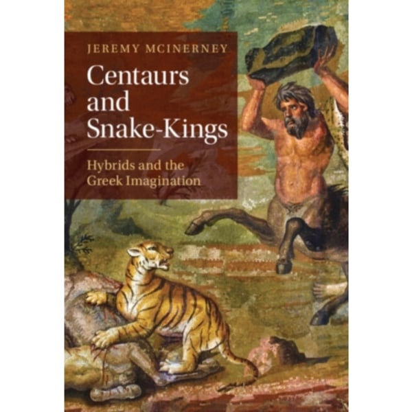 Centaurs and Snake-Kings (inbunden, eng)