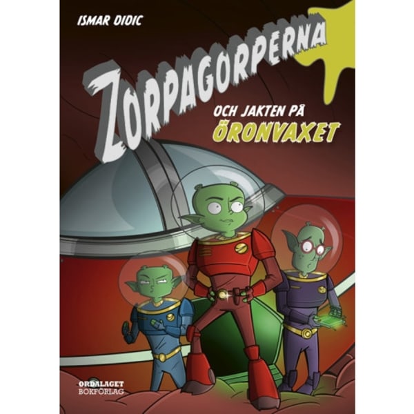 Zorpagorperna och jakten på öronvaxet (inbunden)