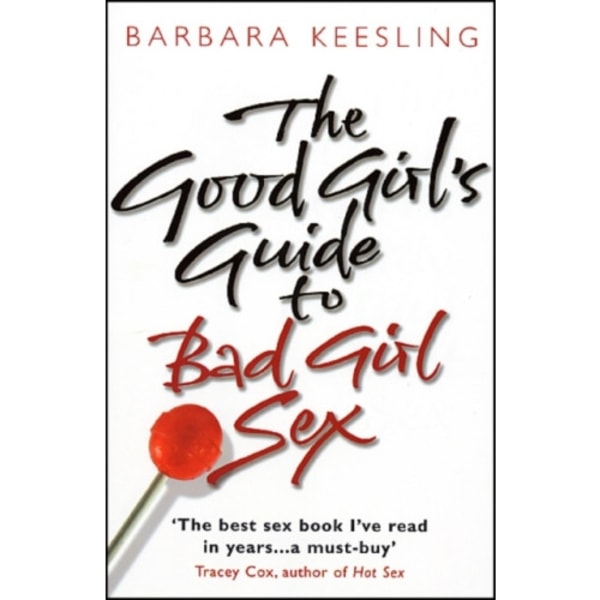 The Good Girl's Guide To Bad Girl Sex (häftad, eng)