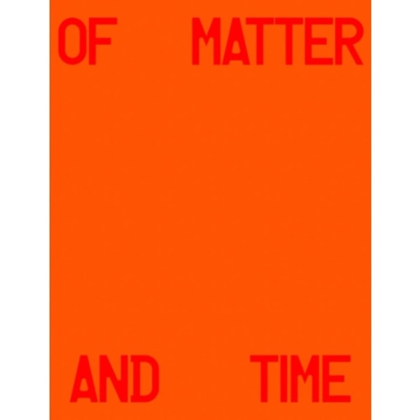 Michael Hauptman: Of Matter and Time (inbunden, eng)