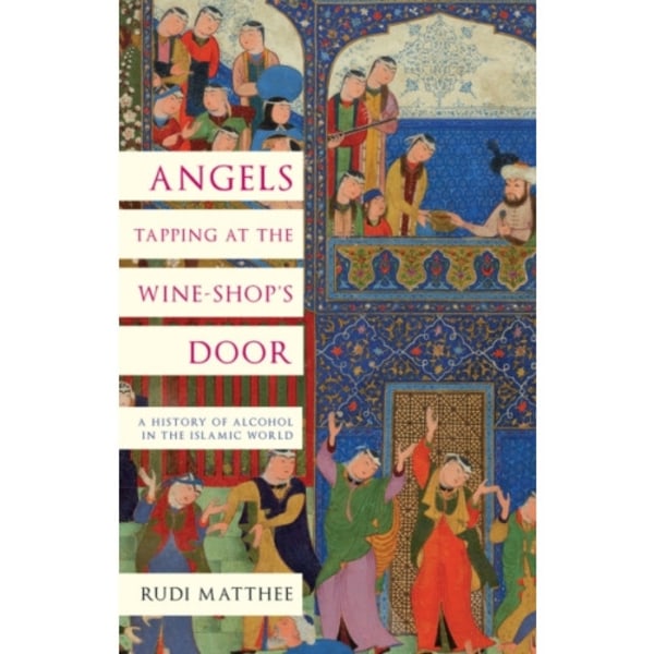 Angels Tapping at the Wine-­Shop’s Door (inbunden, eng)