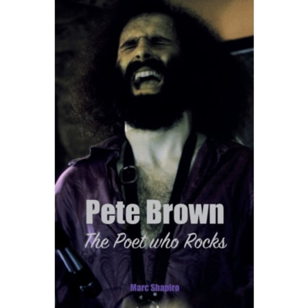 Pete Brown: The Poet Who Rocks (häftad, eng)