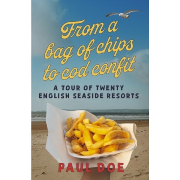 From a bag of chips to cod confit (häftad, eng)