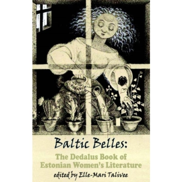 Baltic Belles: The Dedalus Book of Estonian Women's Literature (häftad, eng)