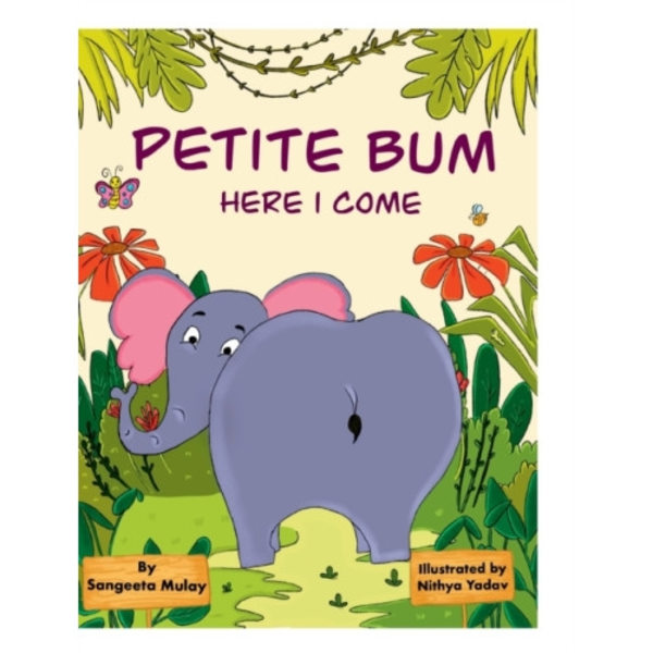 Petite bum, here I come (inbunden, eng)