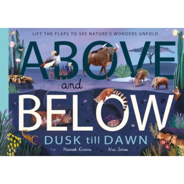 Above and Below: Dusk till Dawn (inbunden, eng)