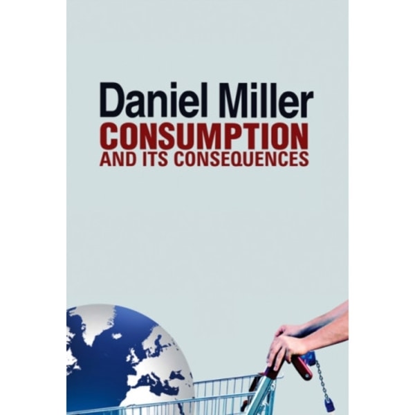 Consumption and Its Consequences (häftad, eng)