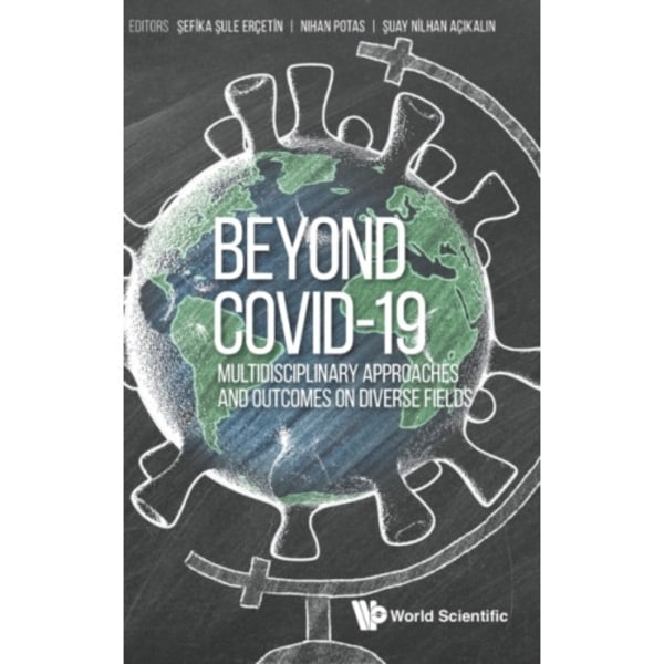 Beyond Covid-19: Multidisciplinary Approaches And Outcomes On Diverse Fields (inbunden, eng)