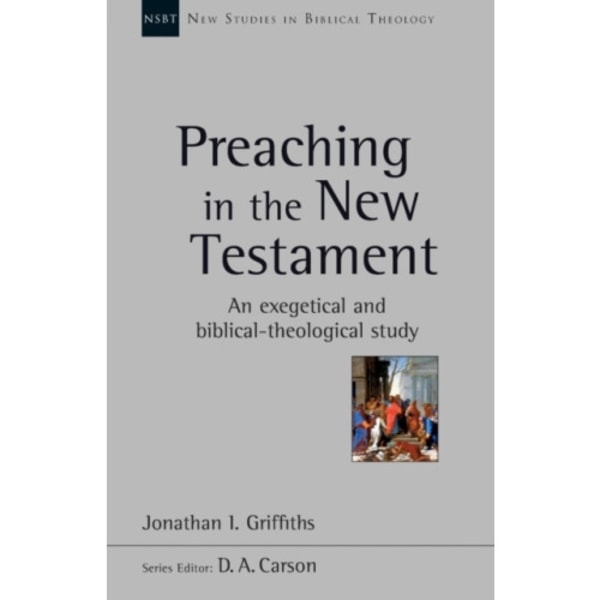 Preaching in the New Testament (häftad, eng)
