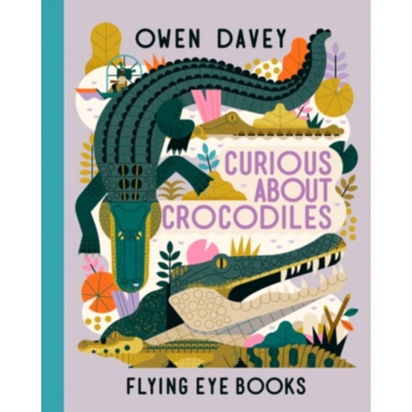 Curious About Crocodiles (inbunden, eng)