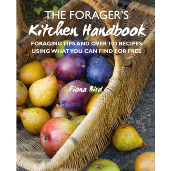 The Forager’s Kitchen Handbook (inbunden, eng)