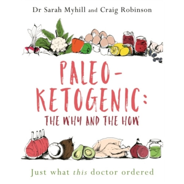 Paleo-Ketogenic: The Why and the How (häftad, eng)
