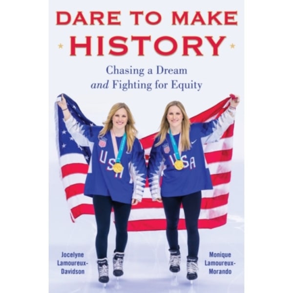 Dare to Make History (inbunden, eng)