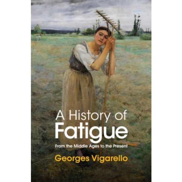 A History of Fatigue (inbunden, eng)