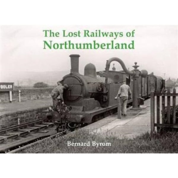 The Lost Railways of Northumberland (häftad, eng)
