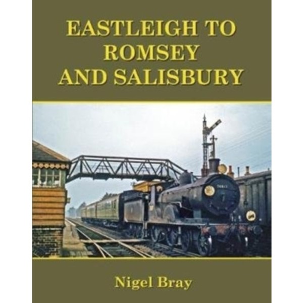 Eastleigh to Romsey and Salisbury (häftad, eng)