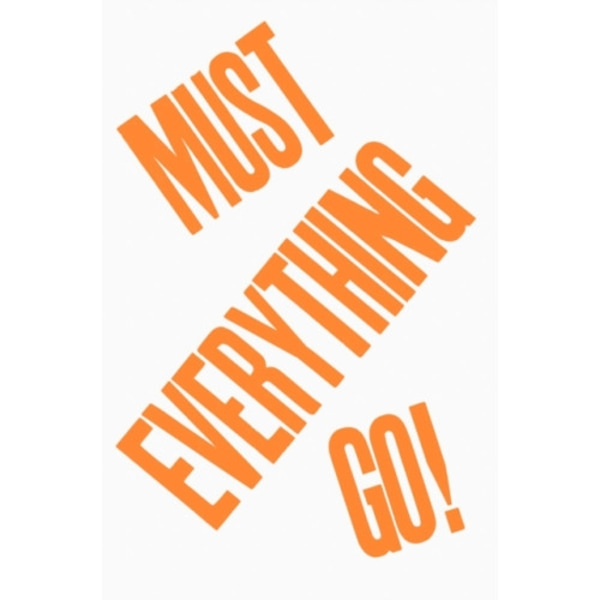 Everything Must Go! (häftad, eng)