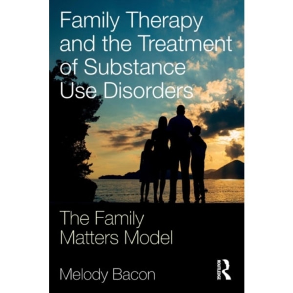 Family Therapy and the Treatment of Substance Use Disorders (häftad, eng)