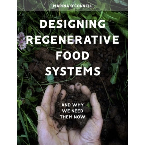 Designing Regenerative Food Systems (häftad, eng)