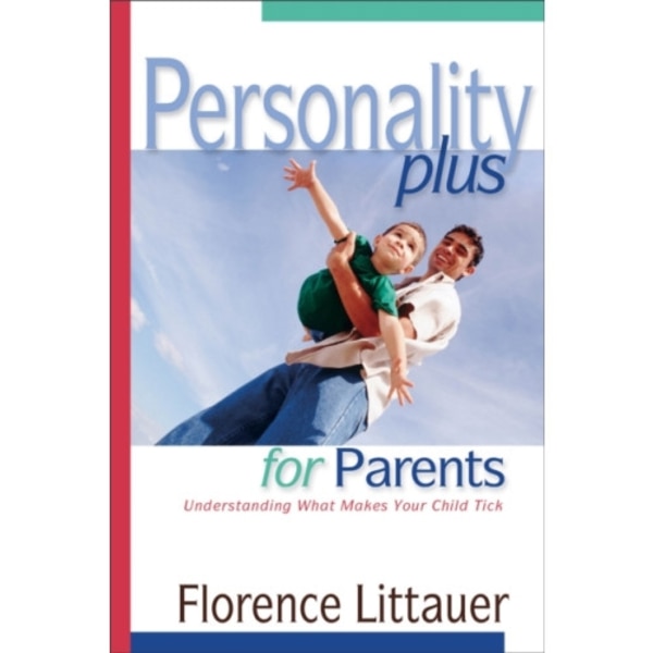 Personality Plus for Parents – Understanding What Makes Your Child Tick (häftad, eng)
